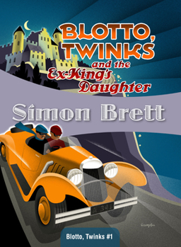 Blotto, Twinks and the Ex-King's Daughter - Book #1 of the Blotto and Twinks
