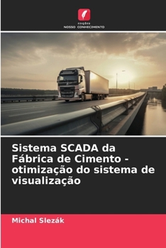 Sistema SCADA da Fábrica de Cimento - otimização do sistema de visualização (Portuguese Edition)