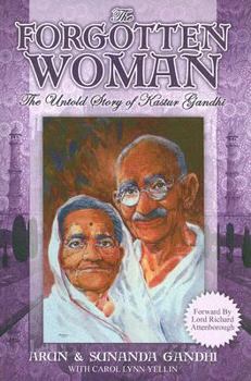 Paperback The Forgotten Woman: The Untold Story of Kastur Gandhi, Wife of Mahatma Gandhi Book
