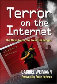 Hardcover Terror on the Internet: The New Arena, the New Challenges Book