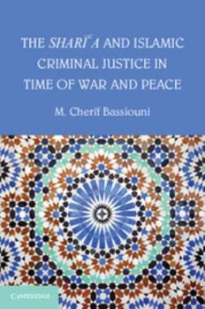 Paperback The Shari'a and Islamic Criminal Justice in Time of War and Peace Book