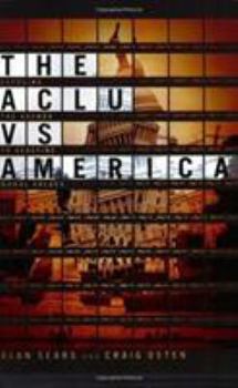 Paperback The ACLU vs. America: Exposing the Agenda to Redefine Moral Values Book