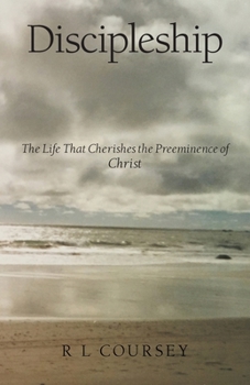 Paperback Discipleship: The Life That Cherishes the Preeminence of Christ Book