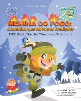 Menina do Fogo: A menina que salvou as tradições.: The Adventures of Luna (Bilingual English-Portuguese) (Portuguese Edition)
