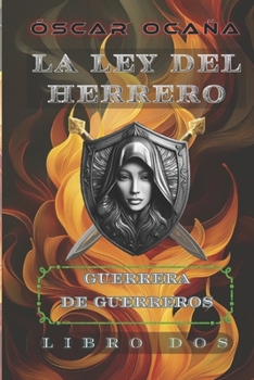 La Ley del Herrero: Libro 2 - Guerrera de Guerreros (Spanish Edition)