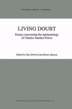 Paperback Living Doubt: Essays Concerning the Epistemology of Charles Sanders Peirce Book