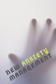NEW Anxiety Management: Use it when you are feeling anxious or stressed to illuminate what is driving the anxiety.
