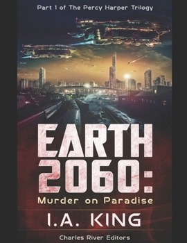 Earth 2060: Murder on Paradise (Part 1 of The Percy Harper Trilogy)