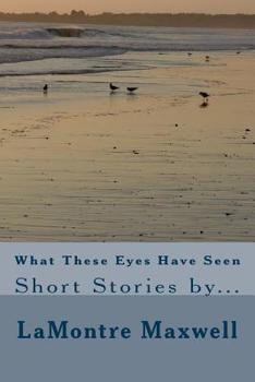 Paperback What These Eyes Have Seen Book