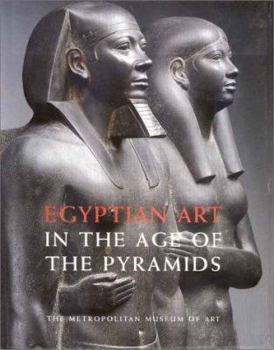 Hardcover Egyptian Art in the Age of the Pyramids Book