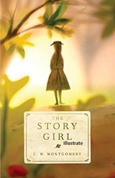 Paperback The Story Girl (Illustrated) Book