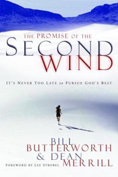 Hardcover The Promise of the Second Wind: It's Never Too Late to Pursue God's Best Book