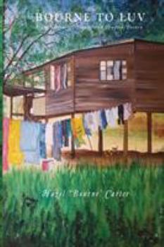 Paperback Bourne to Luv: A Collection of Beautifully Crafted Poetry Book