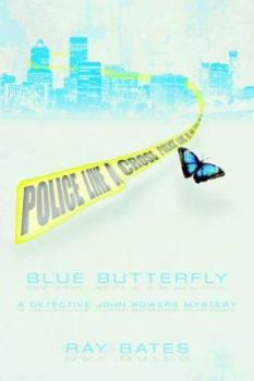 Blue Butterfly: A Detective John Bowers Mystery