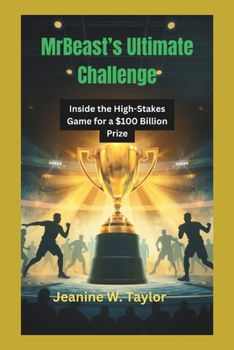 Paperback MrBeast's Ultimate Challenge: Inside the High-Stakes Game for a $100 Billion Prize Book