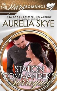 Station Commander's Surrogate - Book  of the In the Stars Romance