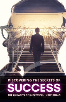 Discovering the Secrets of Success: The 20 Habits of Successful Individuals