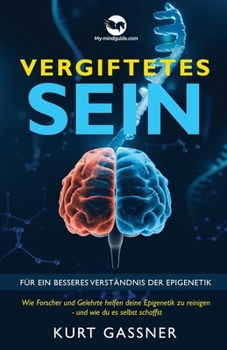 Paperback Vergiftetes Sein: Für ein besseres Verständnis der Epigenetik [German] Book