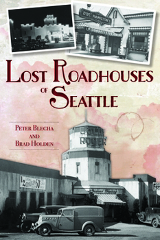 Paperback Lost Roadhouses of Seattle Book