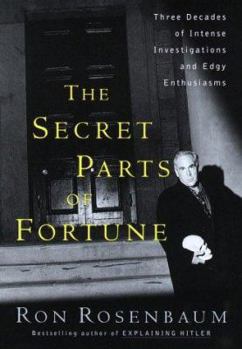 Hardcover The Secret Parts of Fortune: Three Decades of Intense Investigations and Edgy Enthusiasms Book