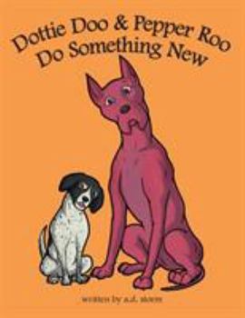 Paperback Dottie Doo & Pepper Roo Do Something New Book