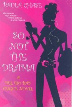 So Not The Drama: A Del Rio Bay Clique Novel - Book #1 of the Del Rio Bay Clique