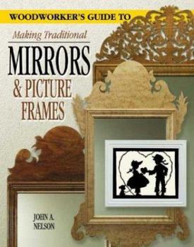 Paperback A Woodworker's Guide to Making Traditional Mirrors & Picture Frames Book