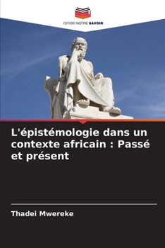 Paperback L'épistémologie dans un contexte africain: Passé et présent [French] Book