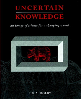 Paperback Uncertain Knowledge: An Image of Science for a Changing World Book
