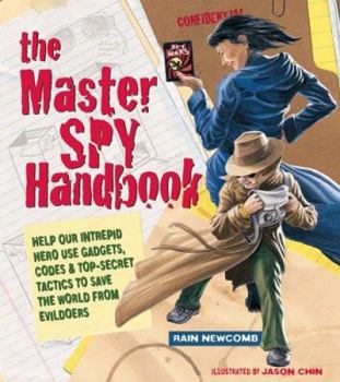 Hardcover The Master Spy Handbook: Help Our Intrepid Hero Use Gadgets, Codes & Top-Secret Tactics to Save the World from Evildoers Book