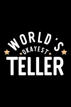 World's Okayest Teller: Nice Notebook for Teller Funny Christmas Gift Idea for Teller Teller Journal 100 pages 6x9 inches
