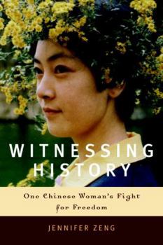 Hardcover Witnessing History: One Chinese Woman's Fight for Freedom Book