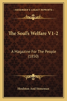 Paperback The Soul's Welfare V1-2: A Magazine For The People (1850) Book