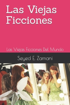 Las Viejas Ficciones: Las Viejas Ficciones Del Mundo
