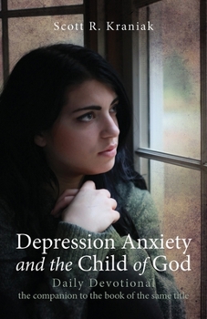 Paperback Depression Anxiety and the Child of God - Daily Devotional Book