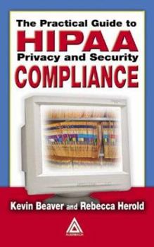 Hardcover The Practical Guide to Hipaa Privacy and Security Compliance Book