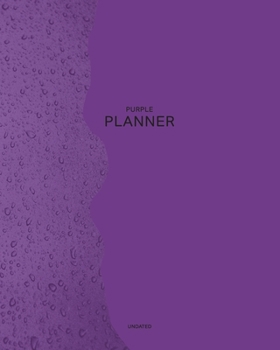 Undated Purple Planner: Pretty Rain Drops 12 Month - 1 Year No Date Daily Weekly Monthly Business Journal| Calendar Organizer with To-Do List, Goals ... Games for your Relaxation (Colored  Planner)