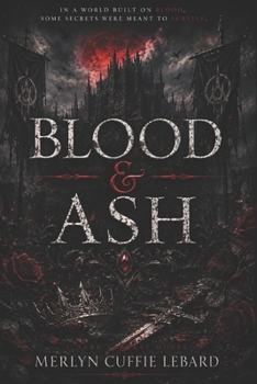 BLOOD & ASH ETERNAL: A VAMPIRE FANTASY SERIES —BOOK -1-THE ASH BETWEEN US