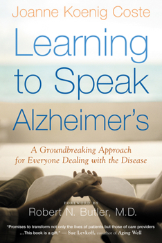 Paperback Learning to Speak Alzheimer's: A Groundbreaking Approach for Everyone Dealing with the Disease Book