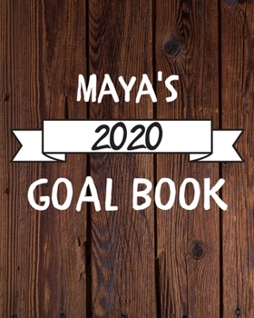 Paperback Maya's 2020 Goal Book: 2020 New Year Planner Goal Journal Gift for Maya / Notebook / Diary / Unique Greeting Card Alternative Book