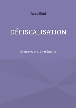 Paperback Défiscalisation: Exemples et aide-mémoire [French] Book