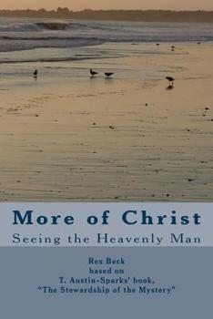 More of Christ: From "The Stewardship of the Mystery" by T. Austin-Sparks