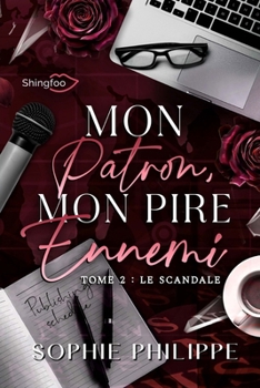 Mon Patron, Mon PIRE Ennemi Tome 2: Le scandale (French Edition)