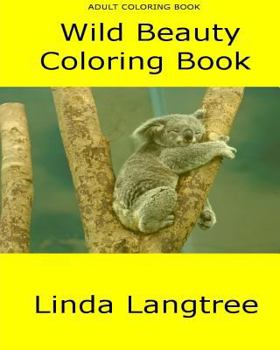 Paperback Wild Beauty Coloring Book: Adult Coloring Book
