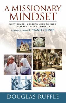 Paperback A Missionary Mindset: What Church Leaders Need to Know to Reach Their Communities Book