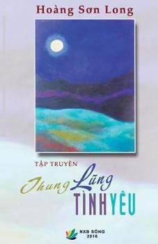Paperback Thung Lung Tinh Yeu (Tap Truyen Ngan) [Vietnamese] Book
