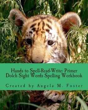 Paperback Hands to Spell-Read-Write: Primer Dolch Sight Words Spelling Workbook Book