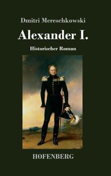 Hardcover Alexander I.: Historischer Roman [German] Book