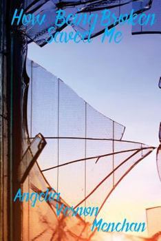 Paperback How Being Broken Saved ME... Book