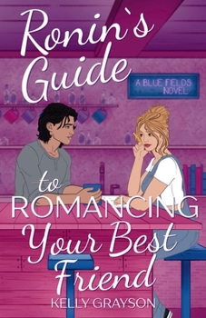 Paperback Ronin's Guide to Romancing Your Best Friend Book